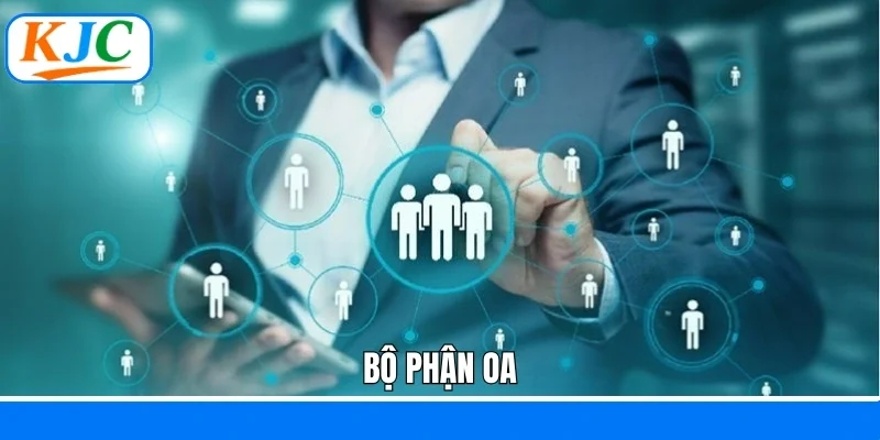 Bộ Phận OA - Hậu Phương Vững Mạnh Của Liên Minh KJC