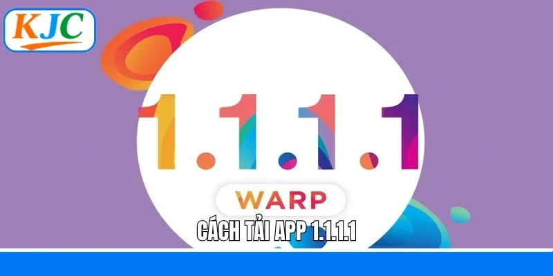 Cách tải app 1.1.1.1