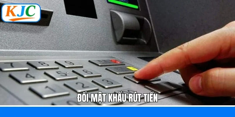 Đổi mật khẩu rút tiền