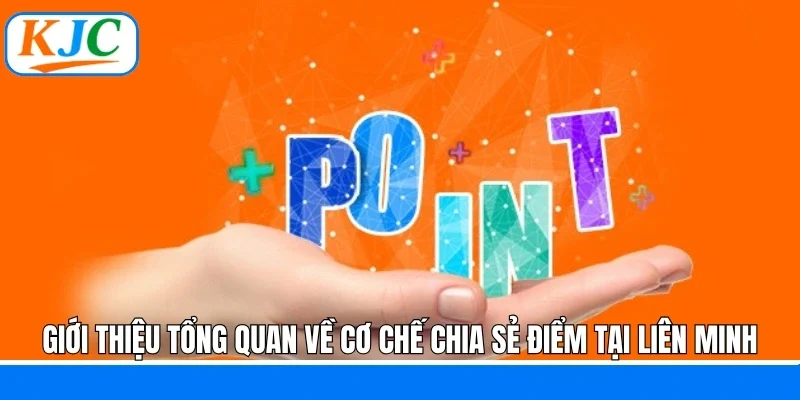 Giới thiệu tổng quan về cơ chế chia sẻ điểm tại liên minh
