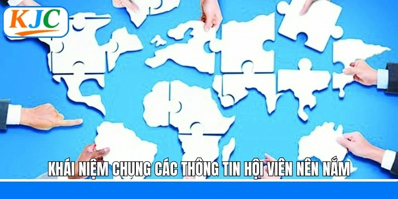 Khái niệm chung các thông tin hội viên nên nắm