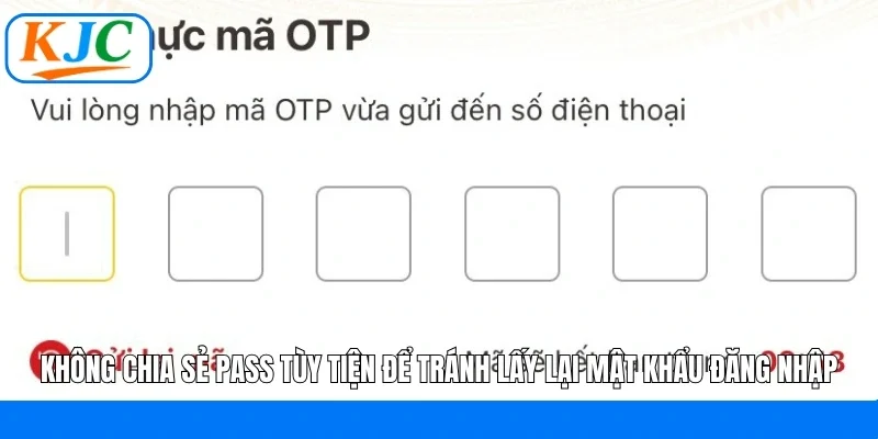 Không chia sẻ pass tùy tiện để tránh lấy lại mật khẩu đăng nhập