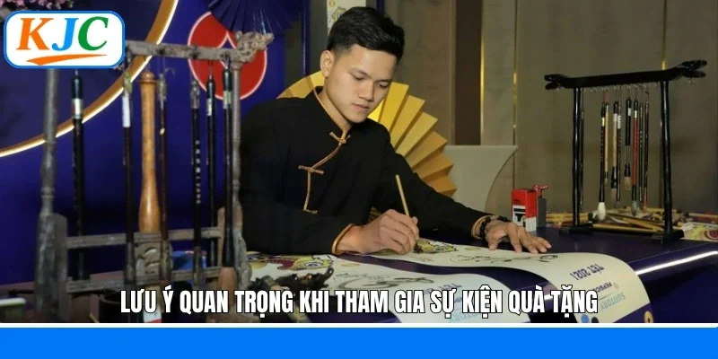 Lưu ý quan trọng khi tham gia sự kiện quà tặng