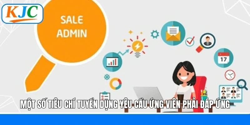 Một số tiêu chí tuyển dụng yêu cầu ứng viên phải đáp ứng