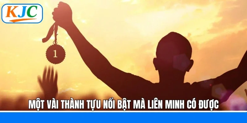 Một vài thành tựu nổi bật mà liên minh có được