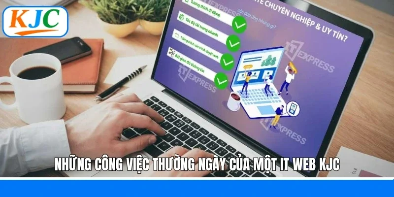 Những công việc thường ngày của một IT WEB KJC