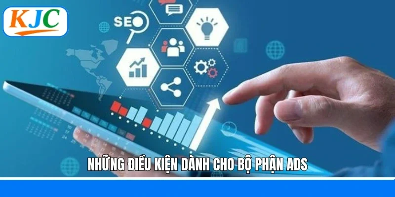 Những điều kiện dành cho bộ phận ADS