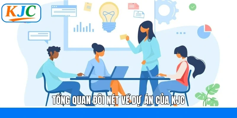 Tổng quan đôi nét về dự án của KJC