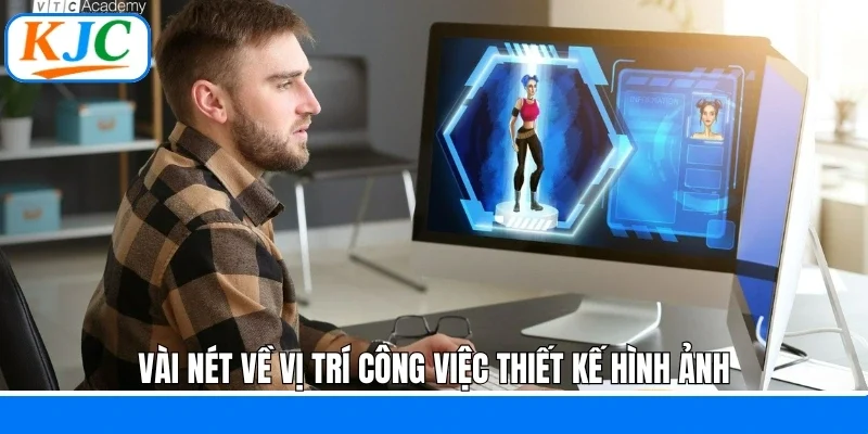 Vài nét về vị trí công việc thiết kế hình ảnh