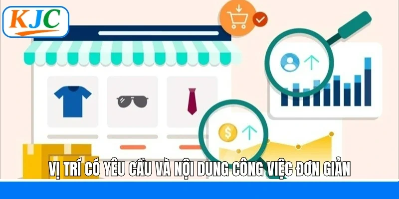Vị trí có yêu cầu và nội dung công việc đơn giản